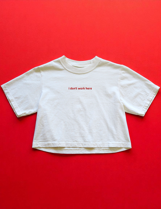 I Don't Work Here - Baby Tee