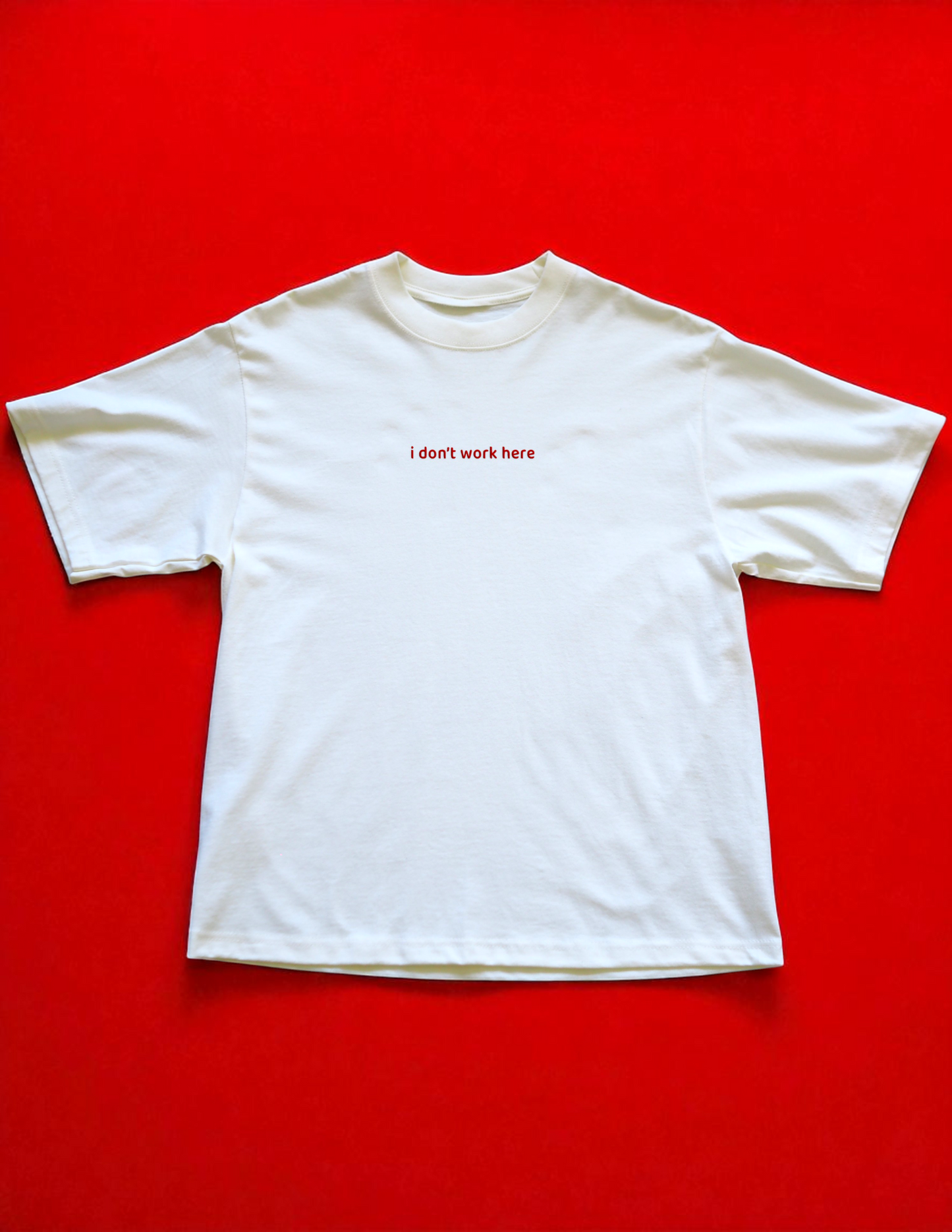 I Don't Work Here - Tshirt