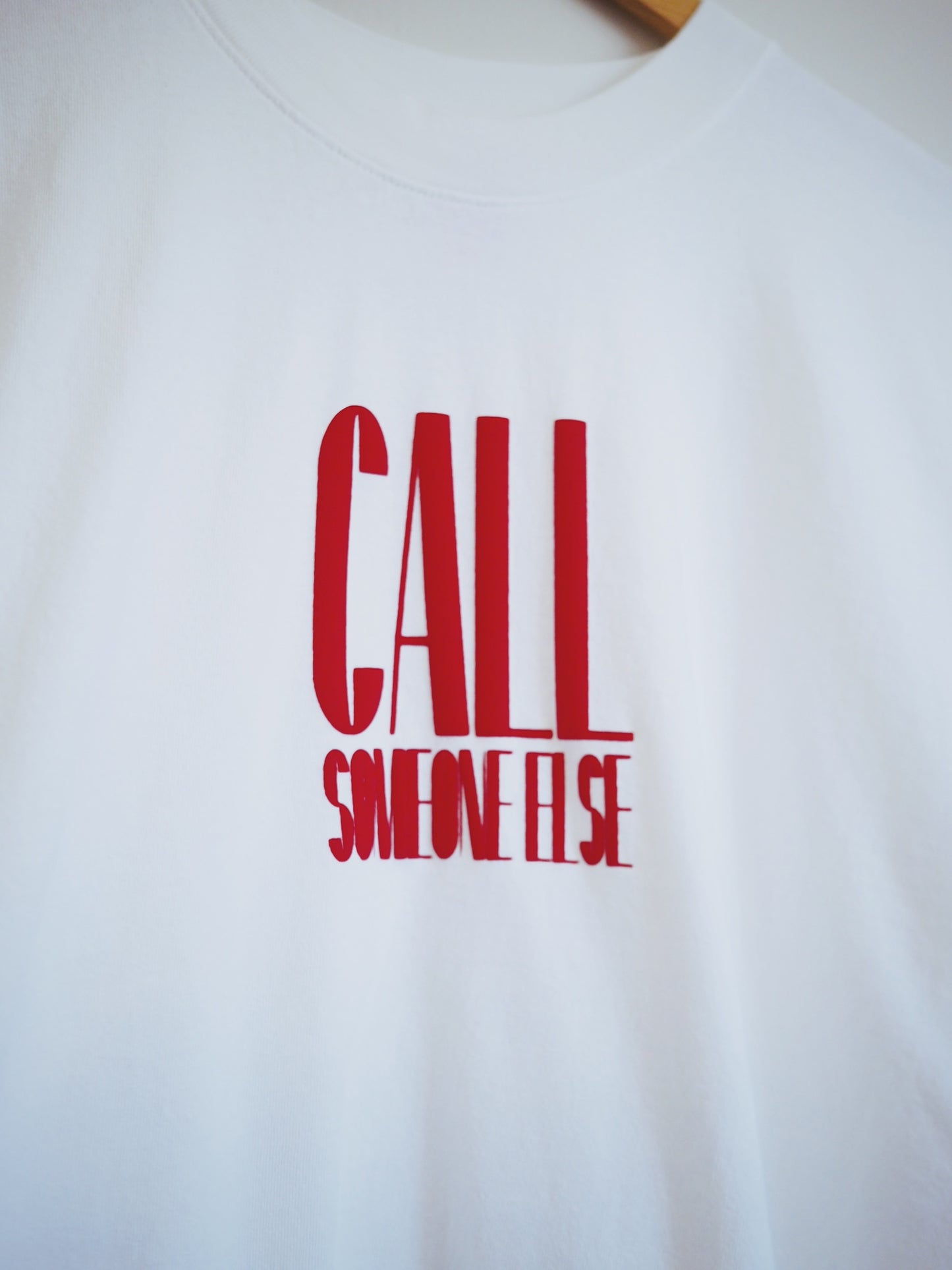 Call Someone Else T-Shirt